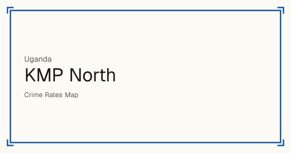 KMP North, Uganda: recorded crime per 100,000 people by type and a Safety score from 1 to 10 compared with other places in the same country or state.