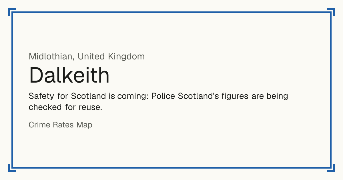 Safety for Scotland is coming: Police Scotland's figures are being checked for reuse.