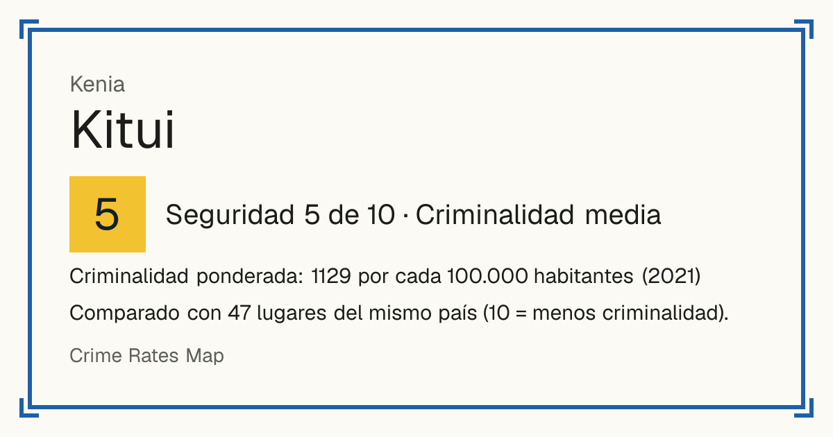 Kitui, Kenia: Seguridad 5 de 10 (Criminalidad media). Criminalidad ponderada: 1129 por cada 100.000 habitantes (2021).