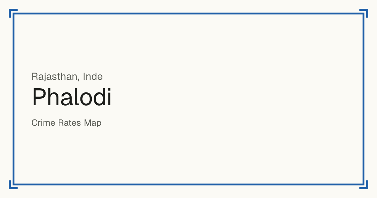 Phalodi, Inde : infractions enregistrées pour 100 000 habitants par type et un score de sécurité de 1 à 10 comparé aux autres lieux du même pays ou État.