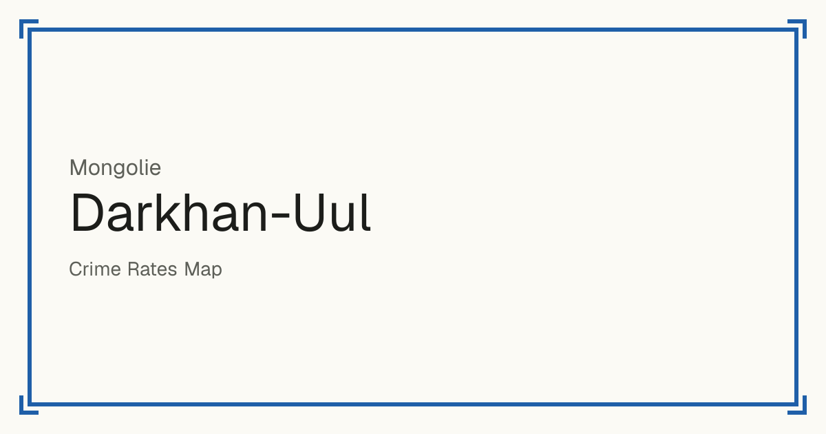 Darkhan-Uul, Mongolie : score de sécurité de 1 à 10 pour 4 lieux, chacun comparé aux autres lieux du même pays ou État.