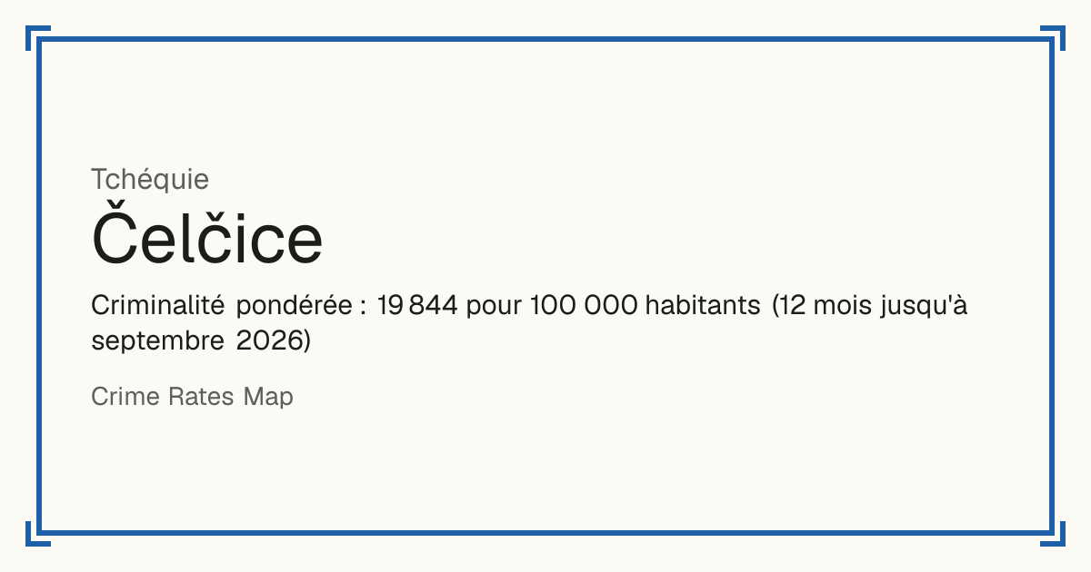 Čelčice, Tchéquie: Criminalité pondérée : 19 844 pour 100 000 habitants (12 mois jusqu'à septembre 2026).