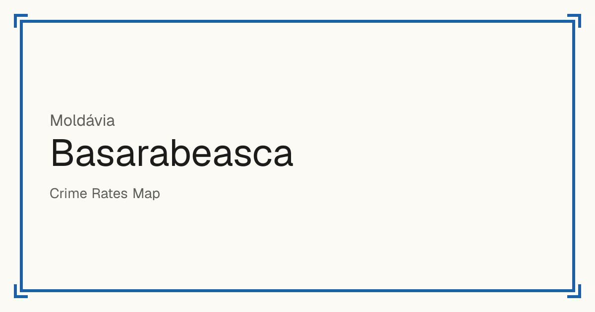 Basarabeasca, Moldávia: crimes registrados por 100.000 habitantes por tipo e um índice de segurança de 1 a 10 em relação a outros locais do mesmo país ou região.