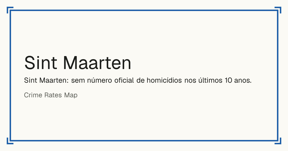 Sint Maarten: taxa de homicídios por 100.000 habitantes, a tendência em 10 anos e a posição no Caribe.