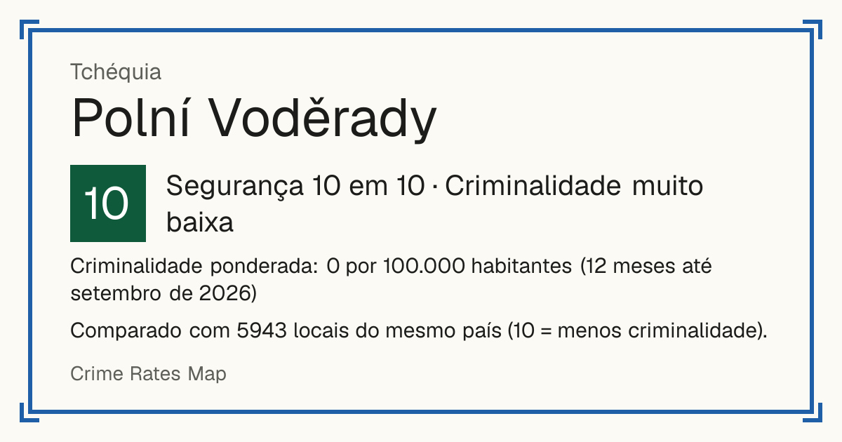 Polní Voděrady, Tchéquia: Segurança 10 em 10 (Criminalidade muito baixa). Criminalidade ponderada: 0 por 100.000 habitantes (12 meses até setembro de 2026).