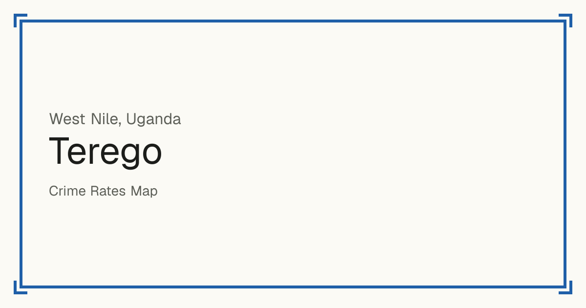 Terego, Uganda: crimes registrados por 100.000 habitantes por tipo e um índice de segurança de 1 a 10 em relação a outros locais do mesmo país ou região.
